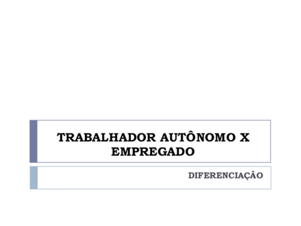 Trabalhador Autônomo x Empregado
